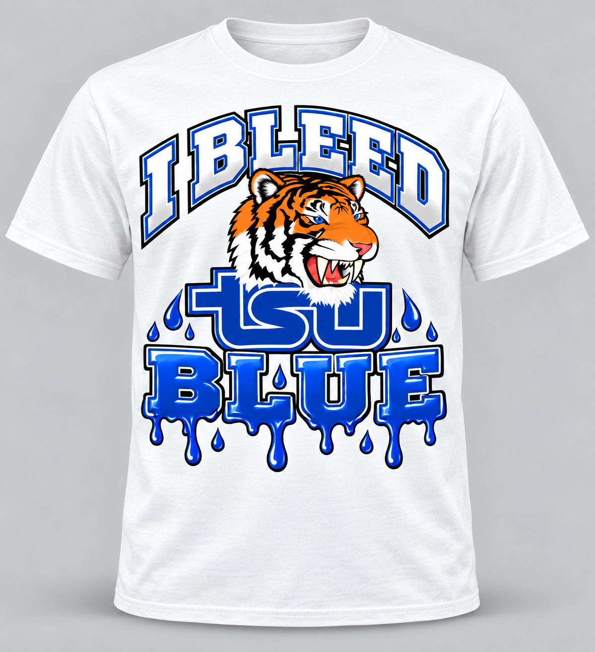 "I Bleed TSU Blue"