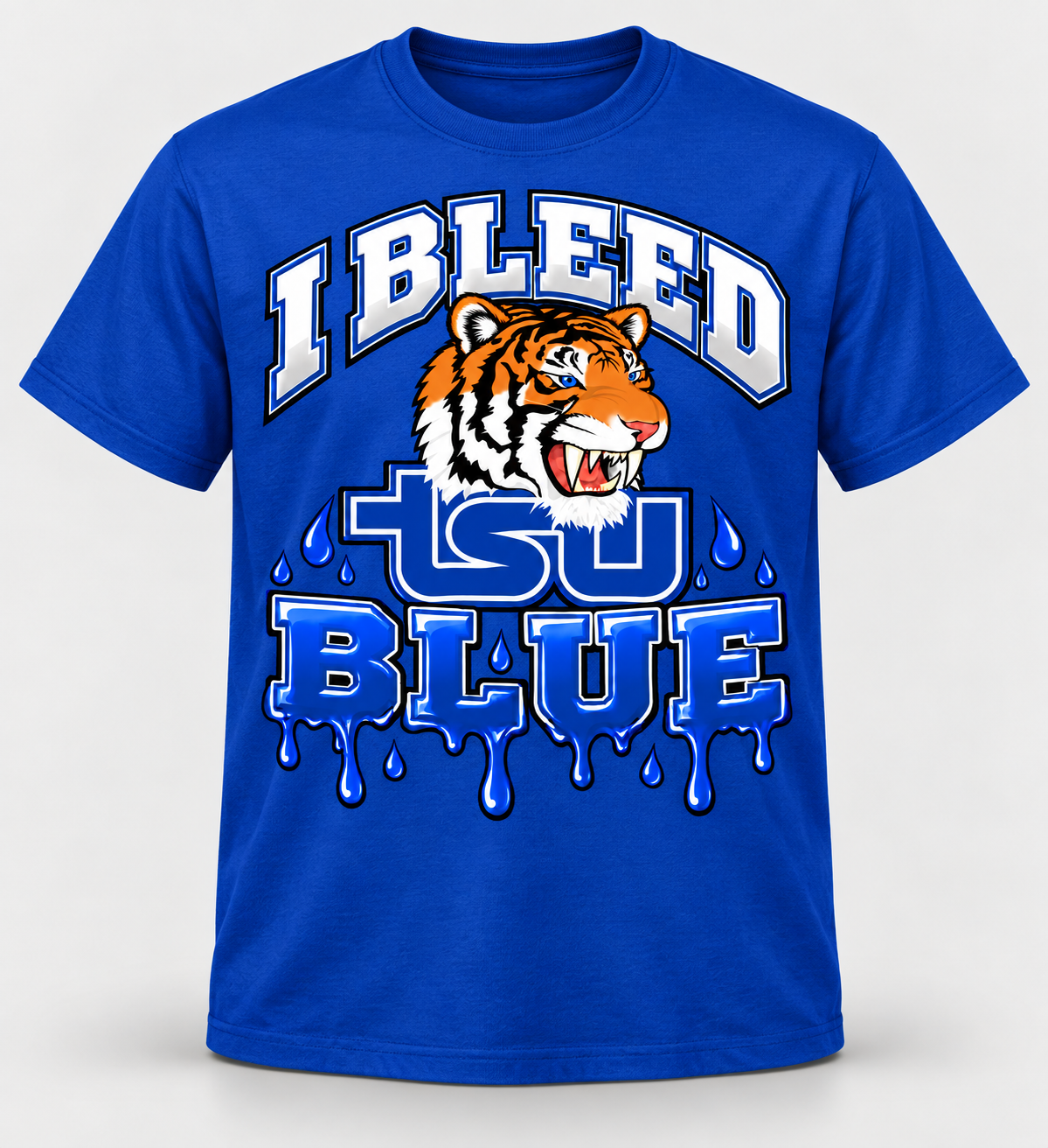 "I Bleed TSU Blue"